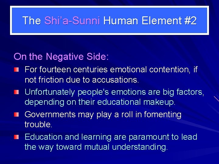 The Shi’a-Sunni Human Element #2 On the Negative Side: For fourteen centuries emotional contention,