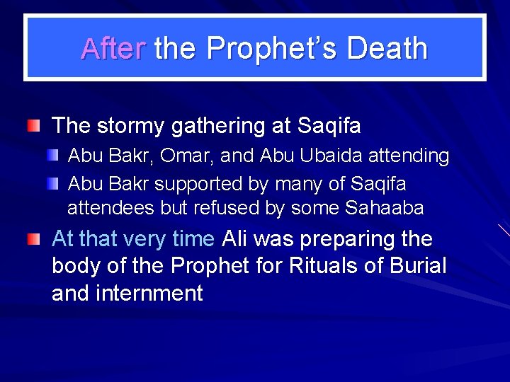 After the Prophet’s Death The stormy gathering at Saqifa Abu Bakr, Omar, and Abu