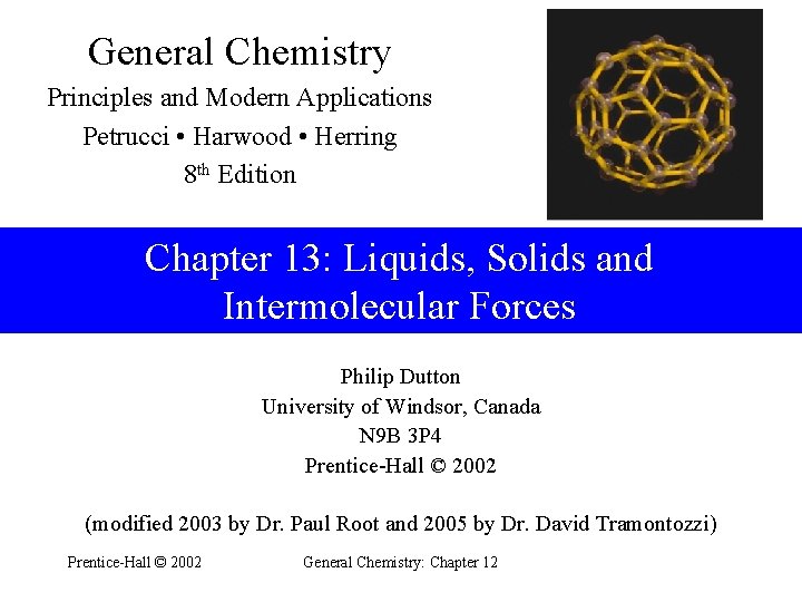 General Chemistry Principles and Modern Applications Petrucci • Harwood • Herring 8 th Edition