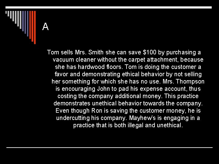 A Tom sells Mrs. Smith she can save $100 by purchasing a vacuum cleaner
