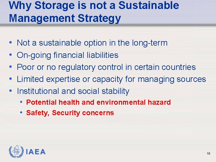 Why Storage is not a Sustainable Management Strategy • • • Not a sustainable