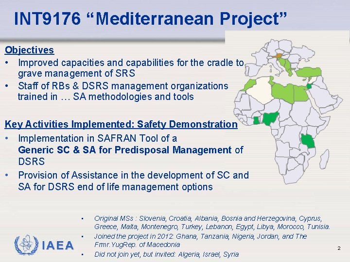 INT 9176 “Mediterranean Project” Objectives • Improved capacities and capabilities for the cradle to