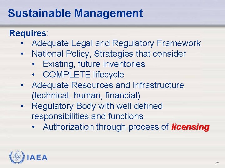 Sustainable Management Requires: • Adequate Legal and Regulatory Framework • National Policy, Strategies that