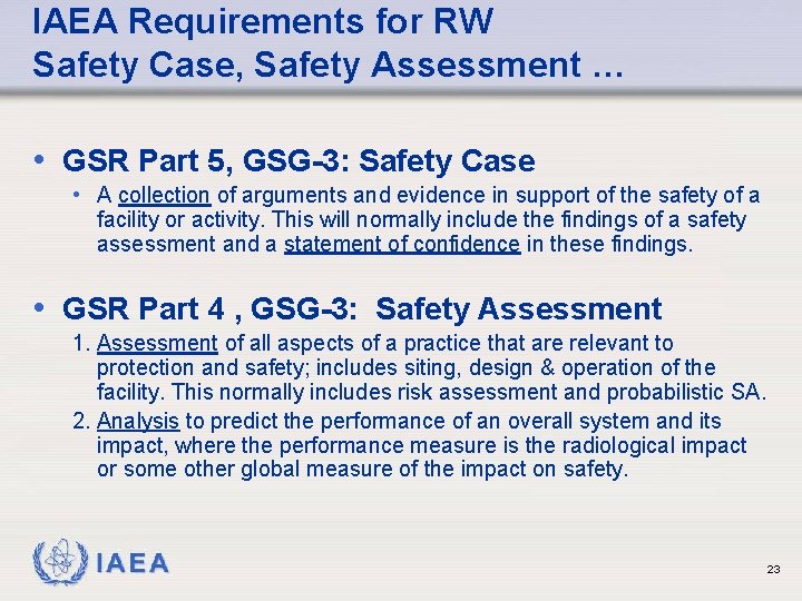 IAEA Requirements for RW Safety Case, Safety Assessment … • GSR Part 5, GSG-3:
