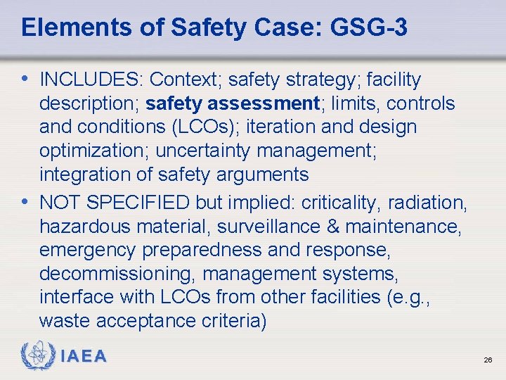 Elements of Safety Case: GSG-3 • INCLUDES: Context; safety strategy; facility description; safety assessment;