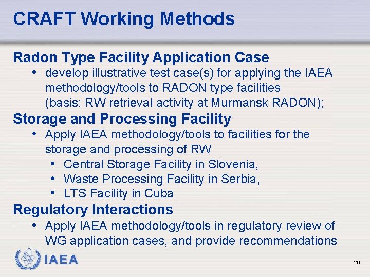 CRAFT Working Methods Radon Type Facility Application Case • develop illustrative test case(s) for