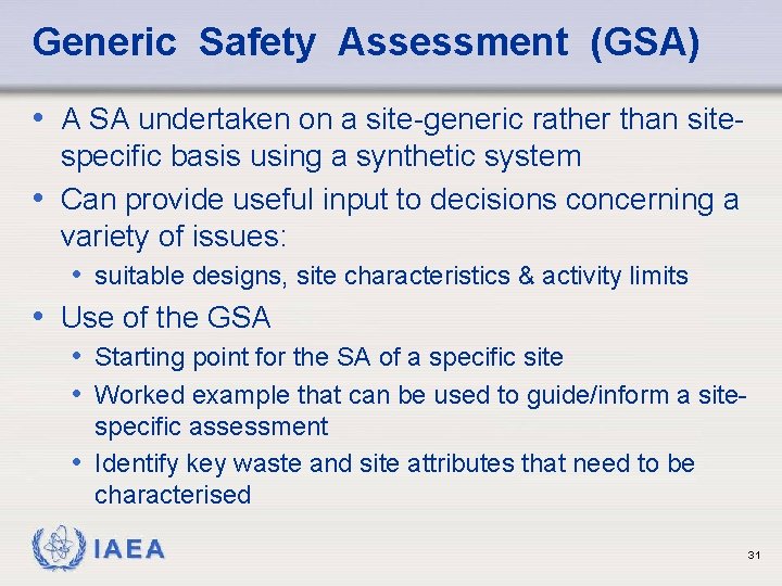 Generic Safety Assessment (GSA) • A SA undertaken on a site-generic rather than sitespecific