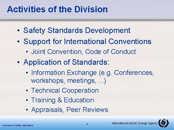 Activities of the Division • Safety Standards Development • Support for International Conventions •
