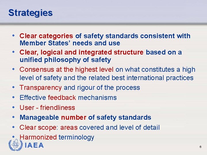 Strategies • Clear categories of safety standards consistent with • • Member States’ needs