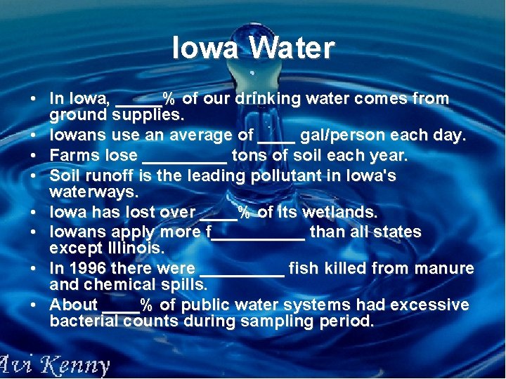 Iowa Water • In Iowa, _____% of our drinking water comes from ground supplies.