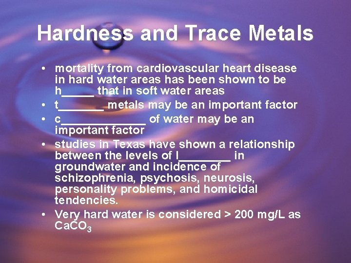 Hardness and Trace Metals • mortality from cardiovascular heart disease in hard water areas