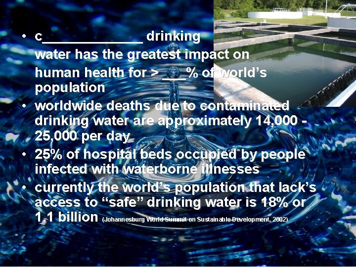 • c_______ drinking water has the greatest impact on human health for >