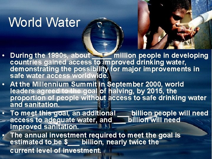 World Water • During the 1990 s, about _____ million people in developing countries