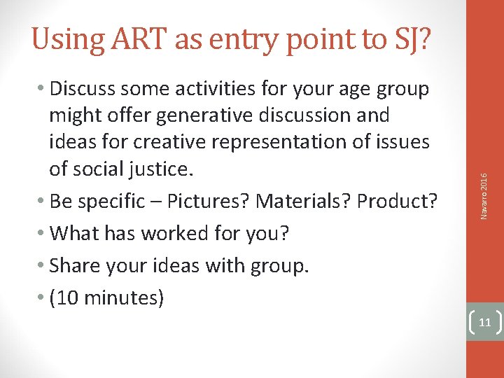  • Discuss some activities for your age group might offer generative discussion and