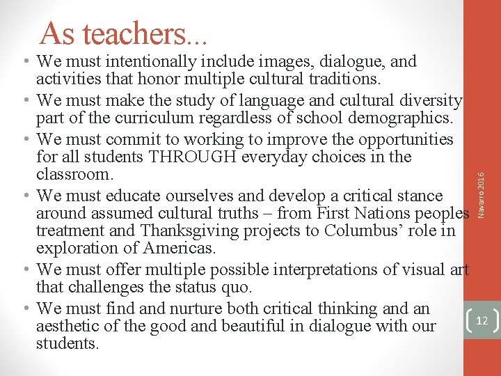 As teachers. . . Navarro 2016 • We must intentionally include images, dialogue, and