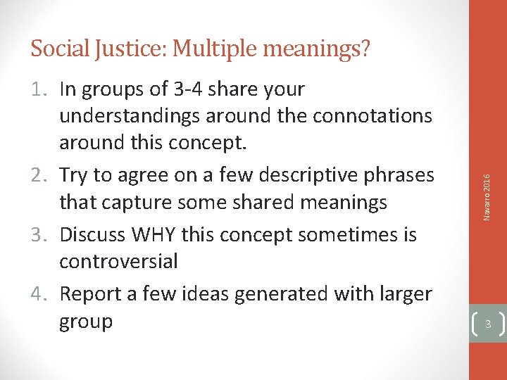 1. In groups of 3 -4 share your understandings around the connotations around this