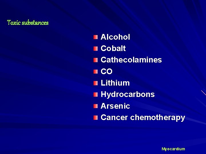 Toxic substances Alcohol Cobalt Cathecolamines CO Lithium Hydrocarbons Arsenic Cancer chemotherapy Myocardium 