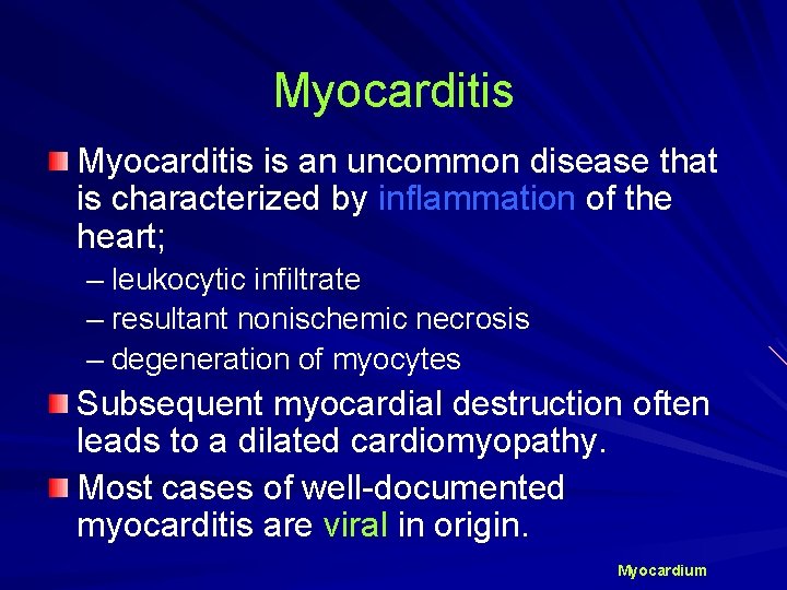 Myocarditis is an uncommon disease that is characterized by inflammation of the heart; –