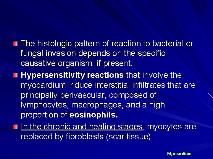 The histologic pattern of reaction to bacterial or fungal invasion depends on the specific