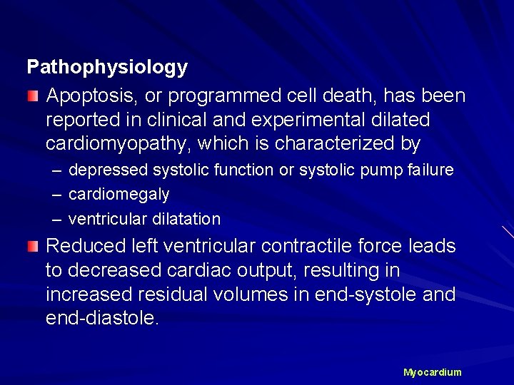 Pathophysiology Apoptosis, or programmed cell death, has been reported in clinical and experimental dilated