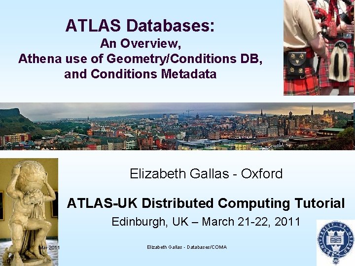 ATLAS Databases: An Overview, Athena use of Geometry/Conditions DB, and Conditions Metadata Elizabeth Gallas