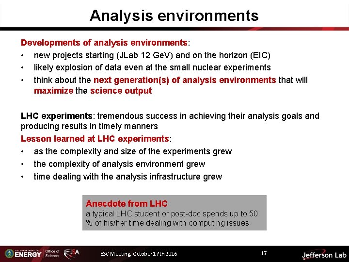Analysis environments Developments of analysis environments: • new projects starting (JLab 12 Ge. V)