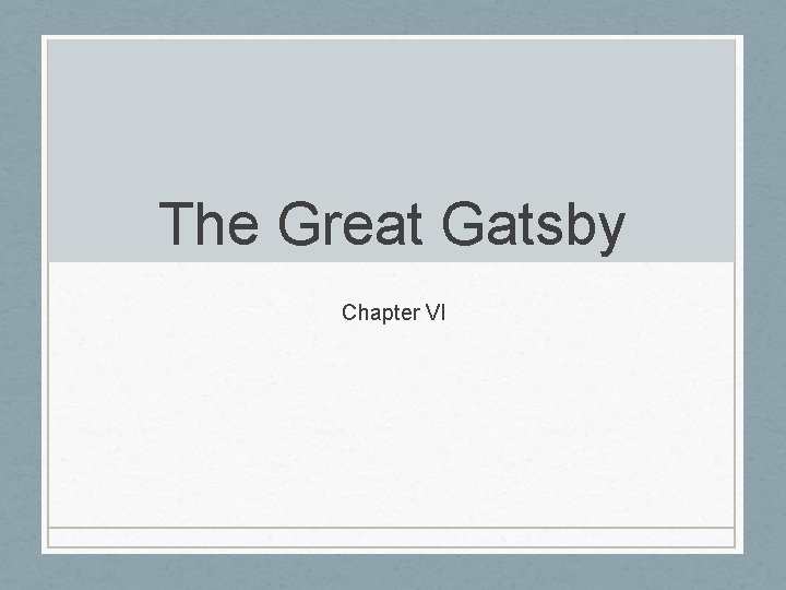 The Great Gatsby Chapter VI 