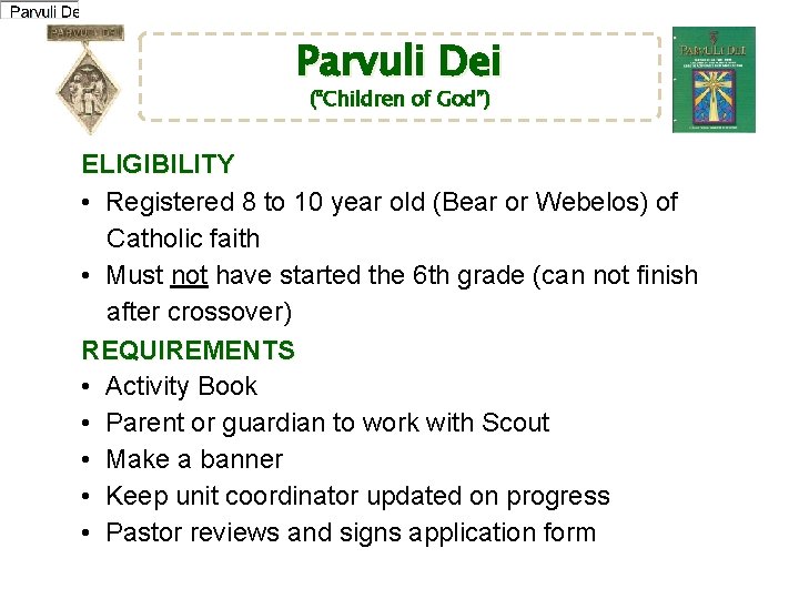 Parvuli Dei (“Children of God”) ELIGIBILITY • Registered 8 to 10 year old (Bear