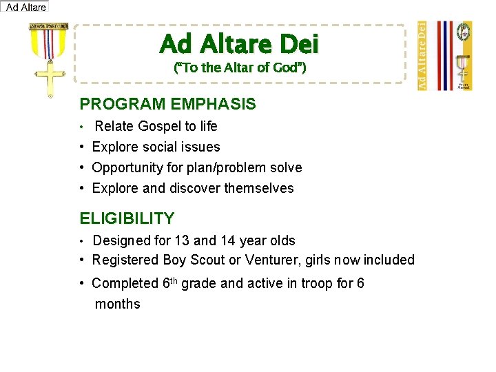 Ad Altare Dei (“To the Altar of God”) PROGRAM EMPHASIS • Relate Gospel to