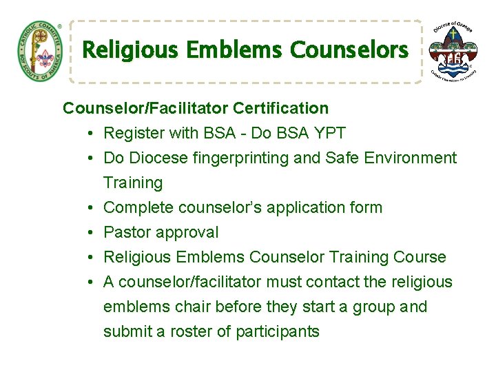 Religious Emblems Counselor/Facilitator Certification • Register with BSA - Do BSA YPT • Do