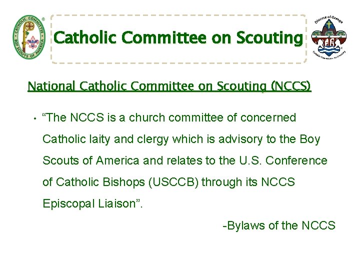 Catholic Committee on Scouting National Catholic Committee on Scouting (NCCS) • “The NCCS is