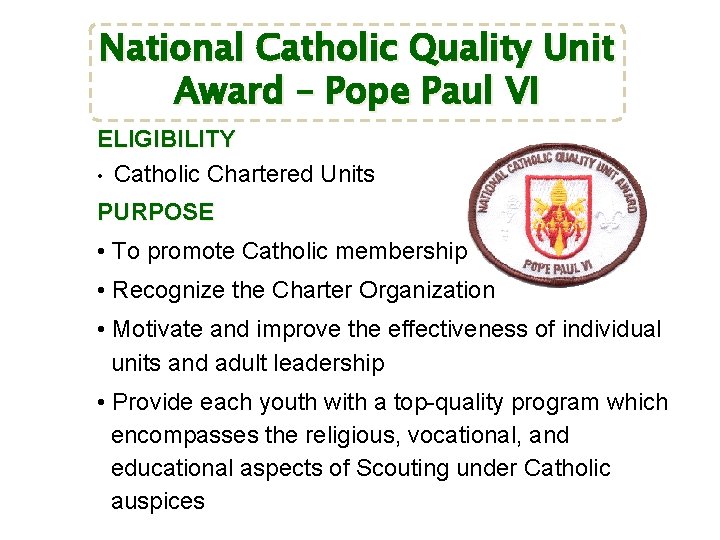 National Catholic Quality Unit Award – Pope Paul VI ELIGIBILITY • Catholic Chartered Units