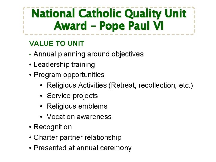 National Catholic Quality Unit Award – Pope Paul VI VALUE TO UNIT • Annual