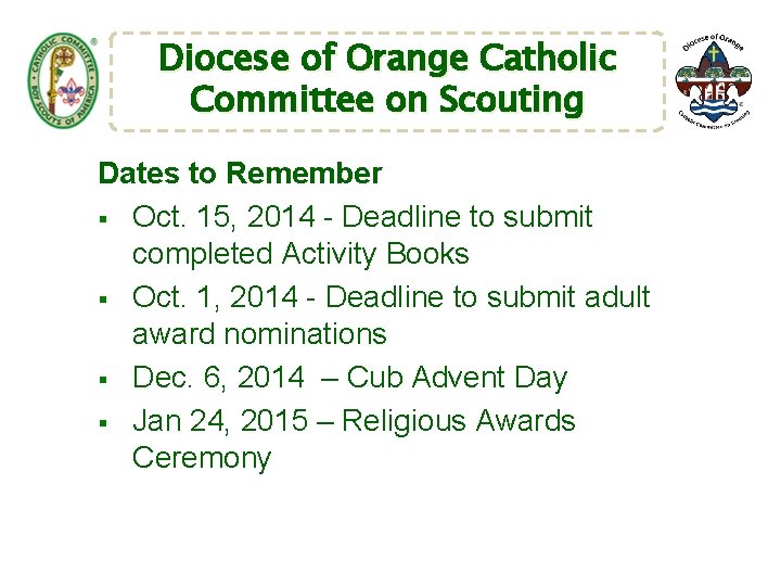 Diocese of Orange Catholic Committee on Scouting Dates to Remember § Oct. 15, 2014