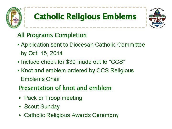 Catholic Religious Emblems All Programs Completion • Application sent to Diocesan Catholic Committee by