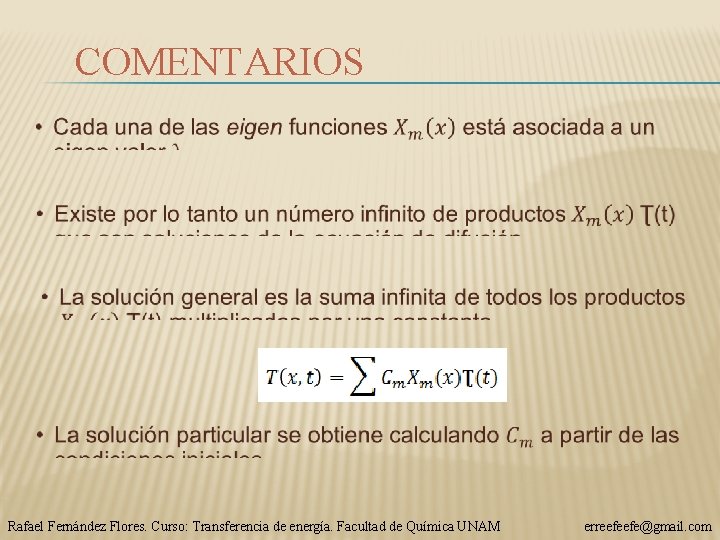 COMENTARIOS Rafael Fernández Flores. Curso: Transferencia de energía. Facultad de Química UNAM erreefeefe@gmail. com