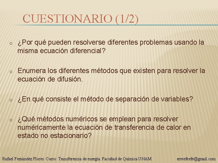 CUESTIONARIO (1/2) o ¿Por qué pueden resolverse diferentes problemas usando la misma ecuación diferencial?