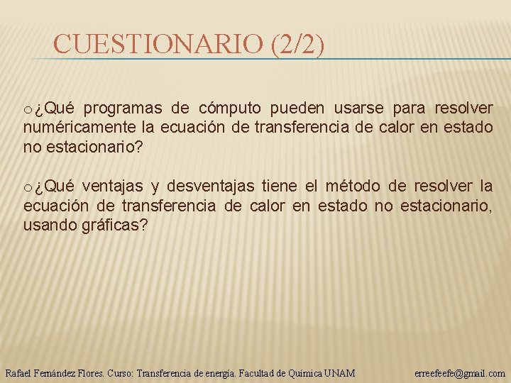 CUESTIONARIO (2/2) o¿Qué programas de cómputo pueden usarse para resolver numéricamente la ecuación de