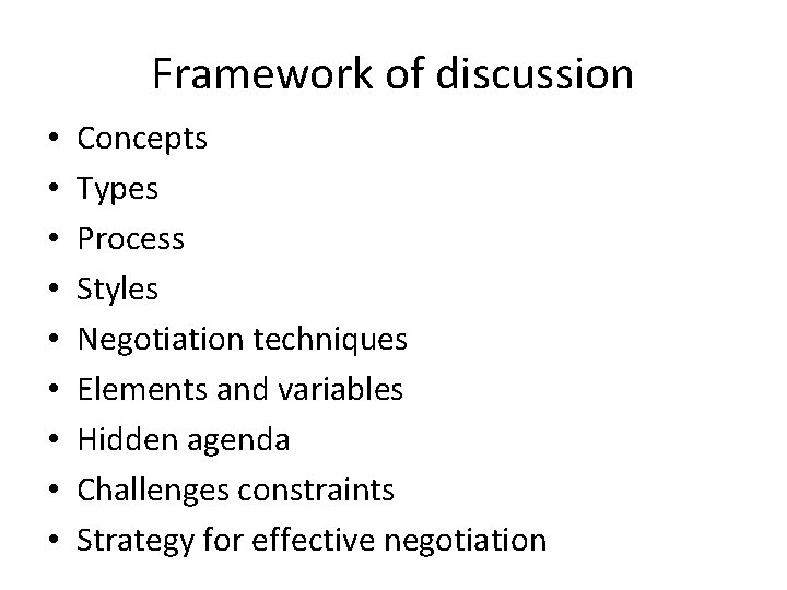 Framework of discussion • • • Concepts Types Process Styles Negotiation techniques Elements and