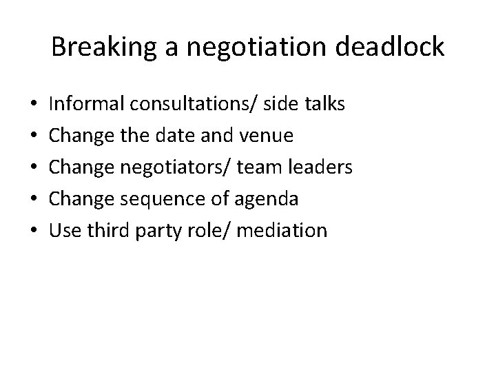Breaking a negotiation deadlock • • • Informal consultations/ side talks Change the date