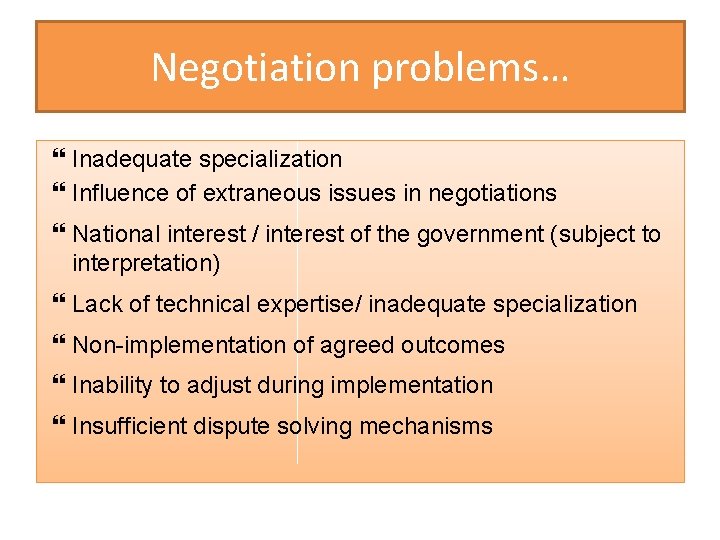 Negotiation problems… Inadequate specialization Influence of extraneous issues in negotiations National interest / interest