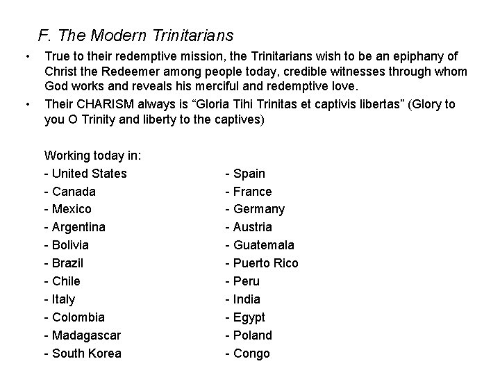 F. The Modern Trinitarians • • True to their redemptive mission, the Trinitarians wish