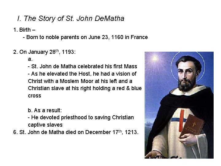I. The Story of St. John De. Matha 1. Birth – - Born to