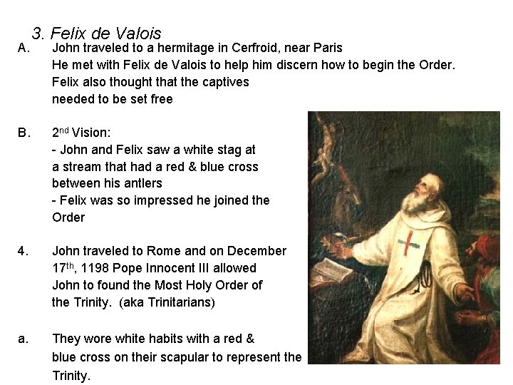 A. 3. Felix de Valois John traveled to a hermitage in Cerfroid, near Paris