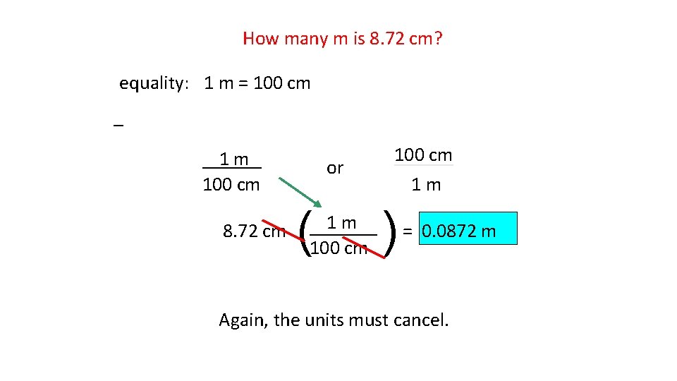 How many m is 8. 72 cm? equality: 1 m = 100 cm _