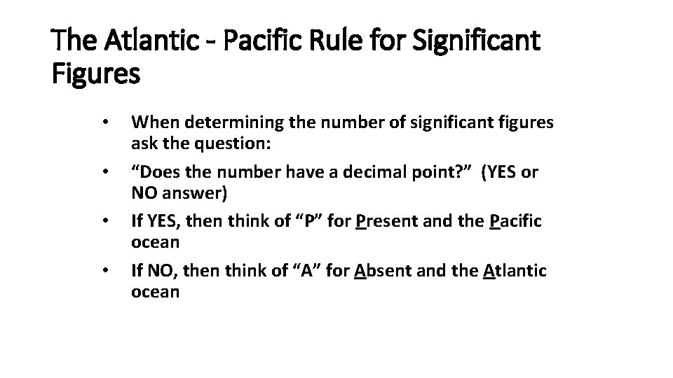 The Atlantic - Pacific Rule for Significant Figures • • When determining the number