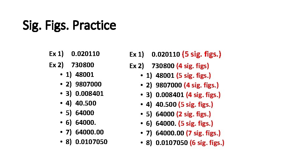 Sig. Figs. Practice Ex 1) 0. 020110 Ex 2) 730800 • 1) 48001 •