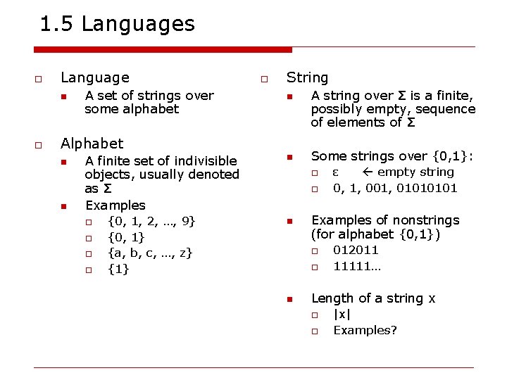 1. 5 Languages o Language n o A set of strings over some alphabet