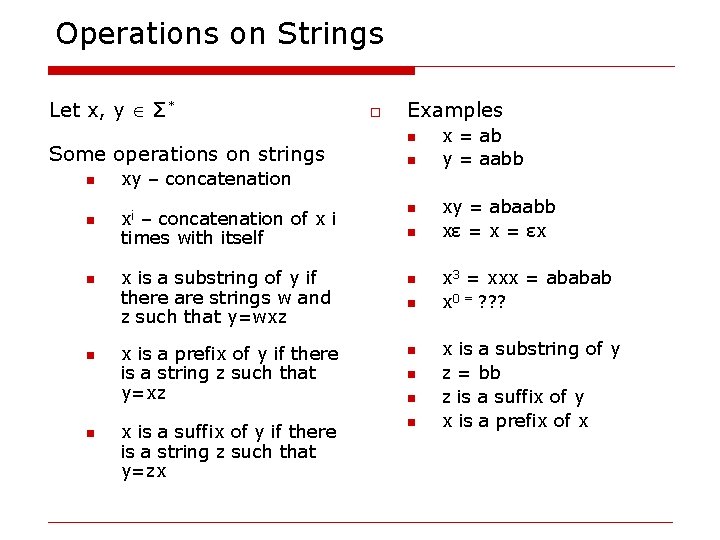 Operations on Strings Let x, y Σ* Some operations on strings n n n