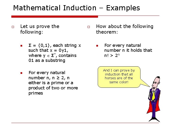 Mathematical Induction – Examples o Let us prove the following: n n Σ =